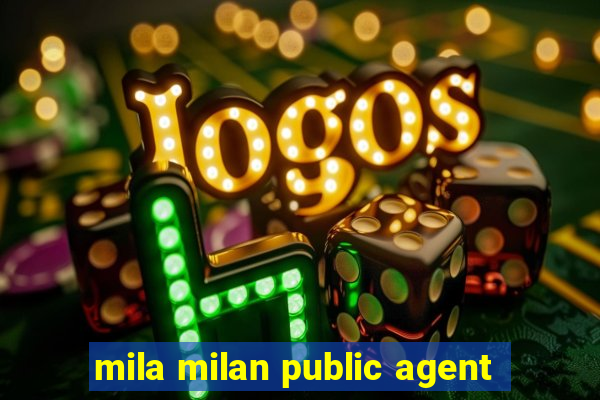 mila milan public agent